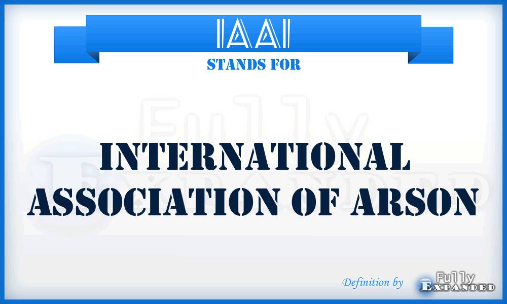 IAAI - International Association of Arson