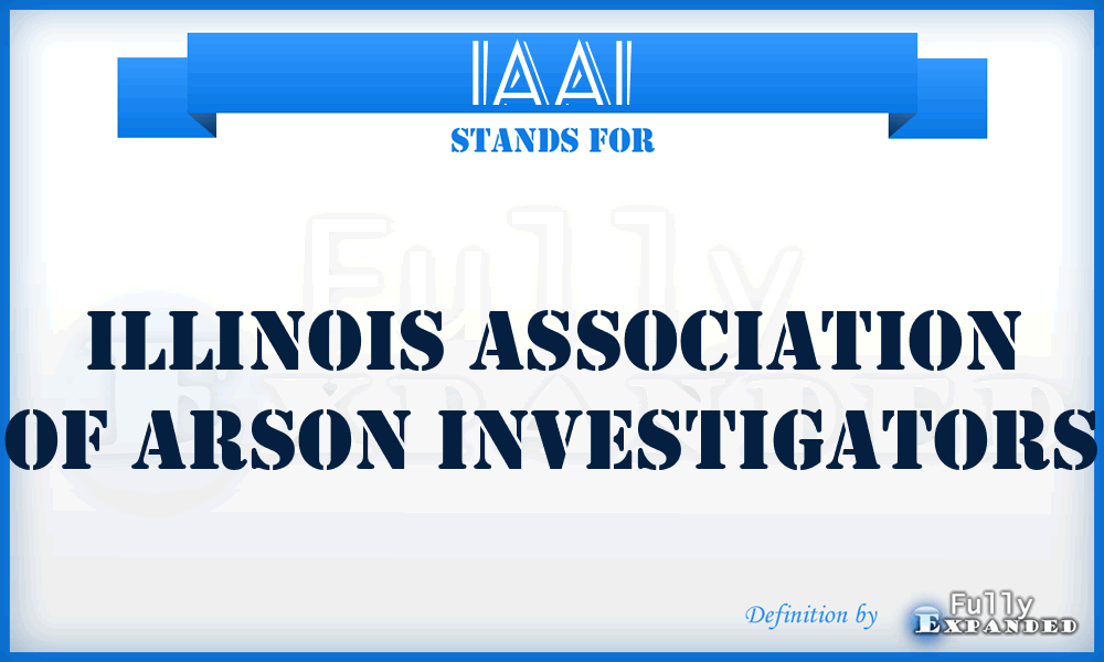IAAI - Illinois Association of Arson Investigators