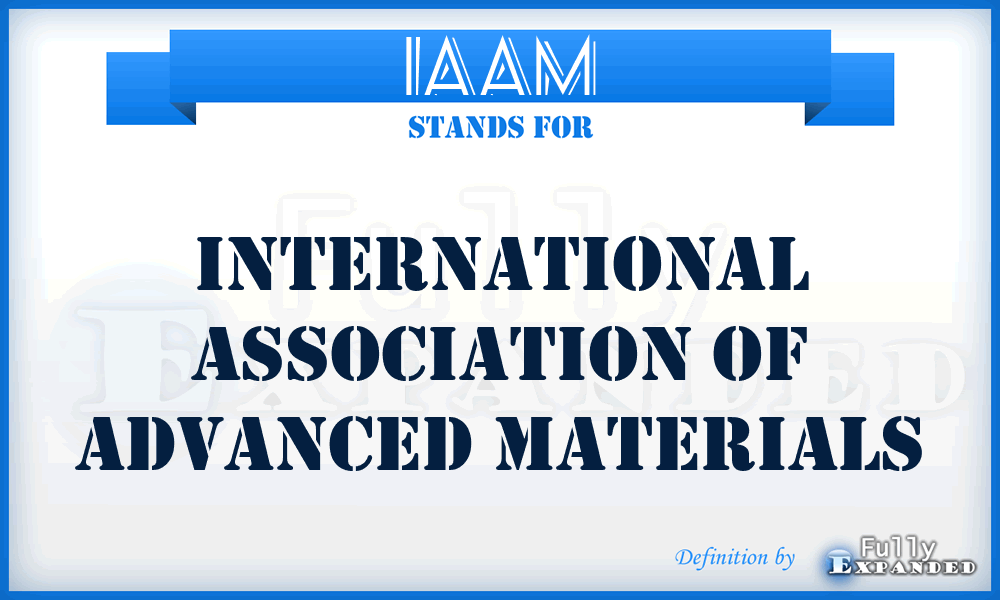 IAAM - International Association of Advanced Materials