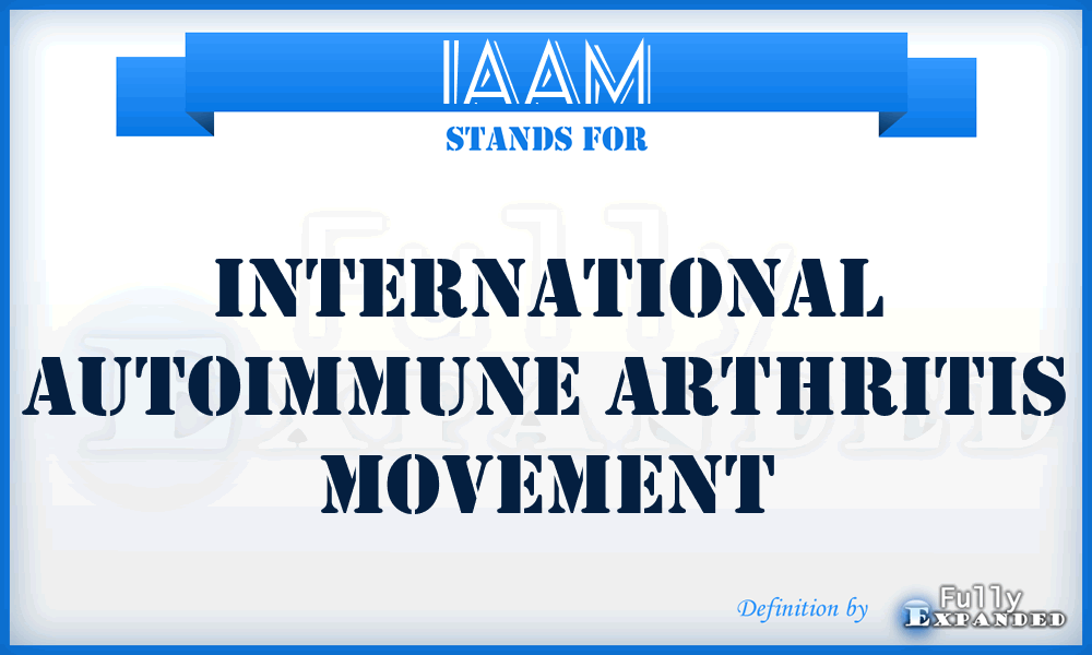 IAAM - International Autoimmune Arthritis Movement