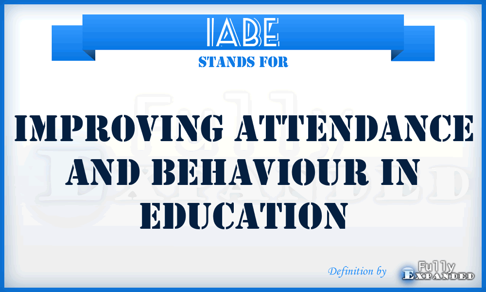 IABE - Improving Attendance and Behaviour in Education
