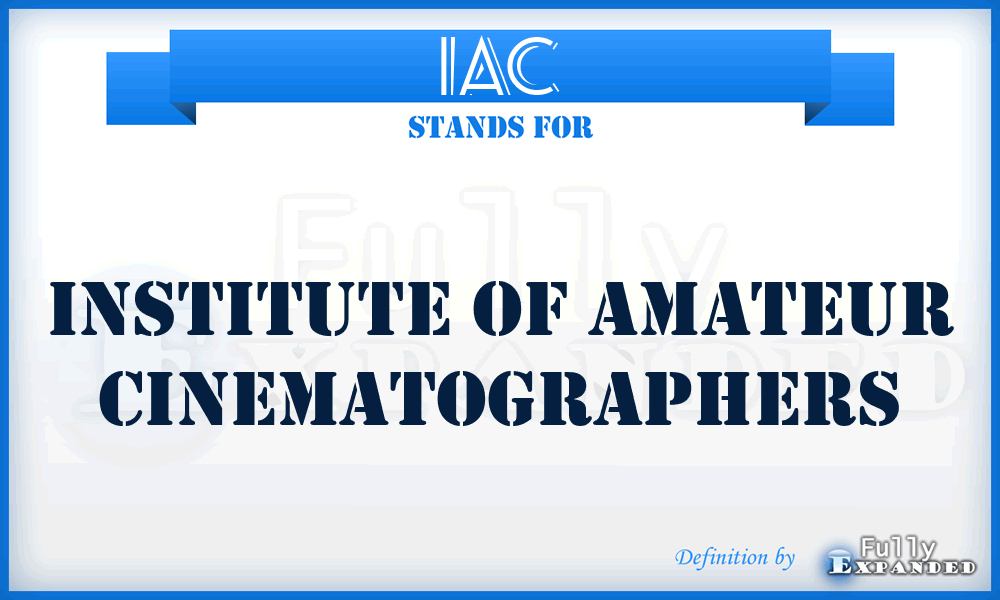 IAC - Institute of Amateur Cinematographers