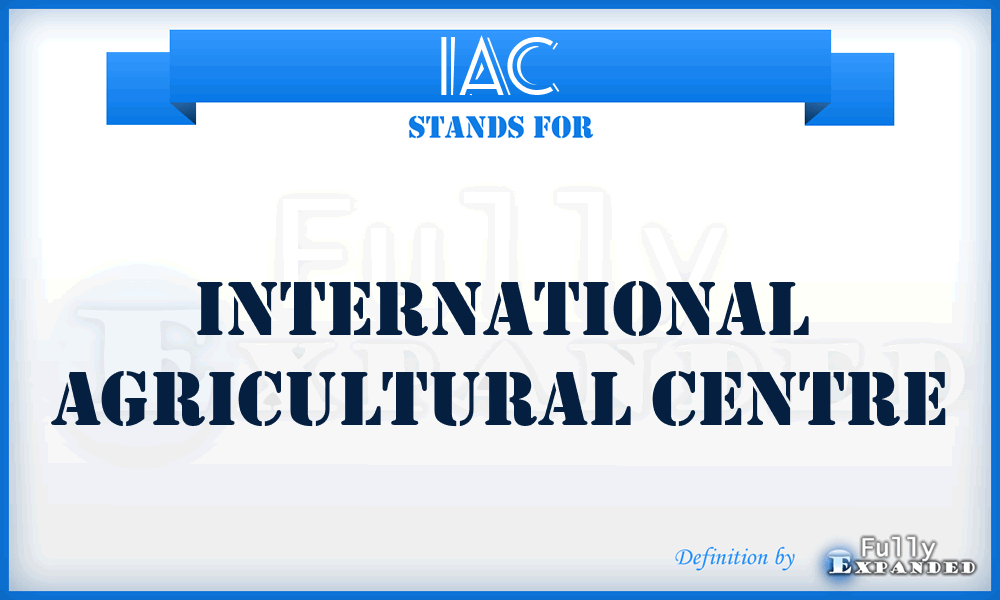 IAC - International Agricultural Centre