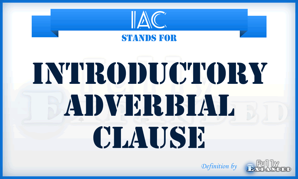 IAC - Introductory Adverbial Clause