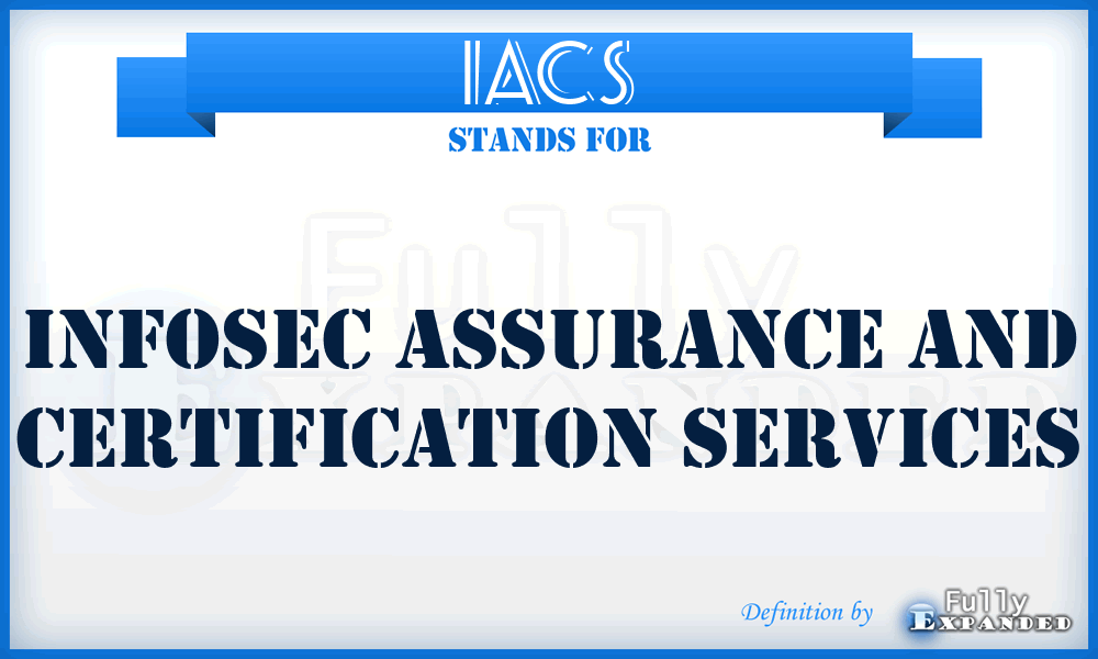 IACS - Infosec Assurance And Certification Services