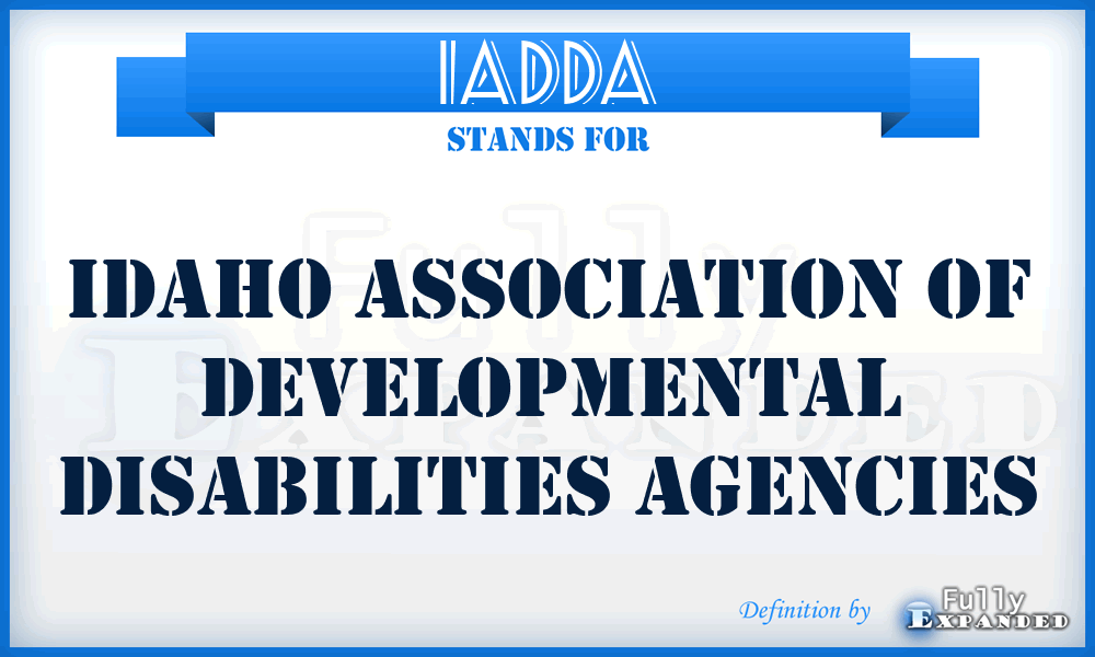 IADDA - Idaho Association of Developmental Disabilities Agencies