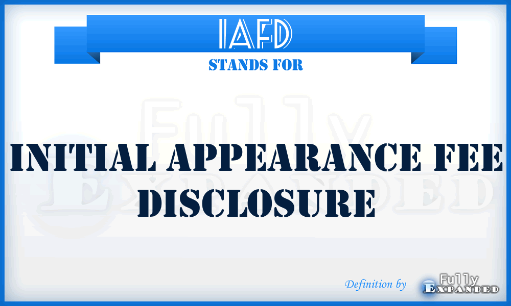 IAFD - Initial Appearance Fee Disclosure