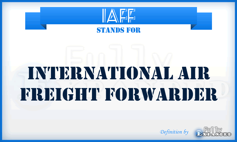 IAFF - international air freight forwarder