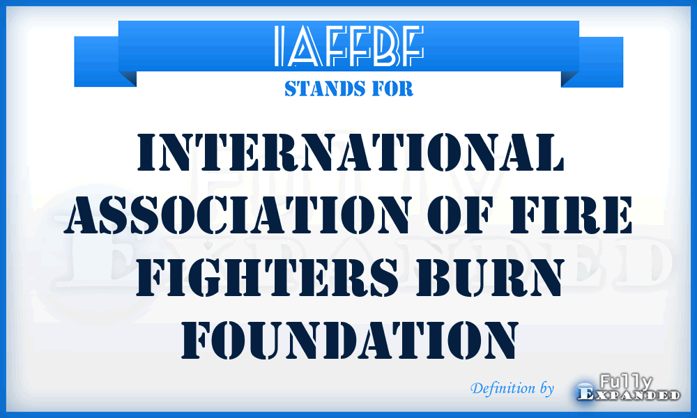 IAFFBF - International Association of Fire Fighters Burn Foundation