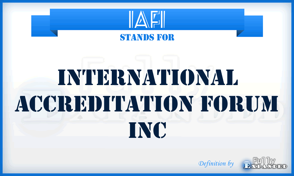 IAFI - International Accreditation Forum Inc