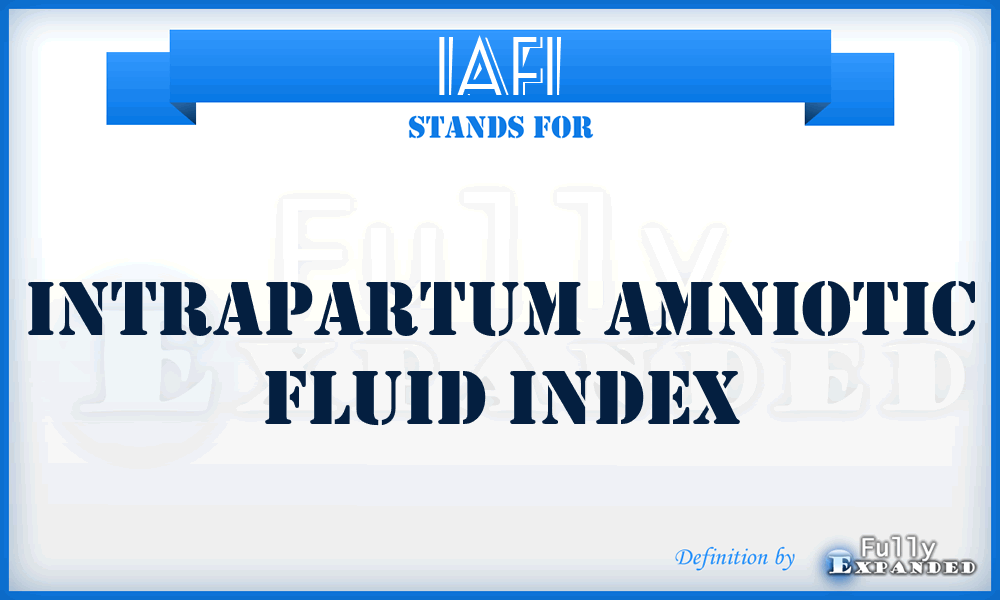 IAFI - Intrapartum Amniotic Fluid Index