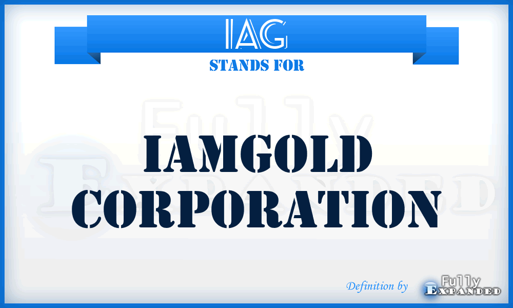 IAG - Iamgold Corporation