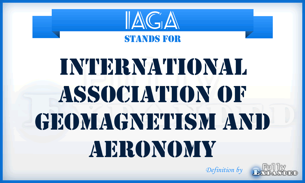 IAGA - International Association of Geomagnetism and Aeronomy