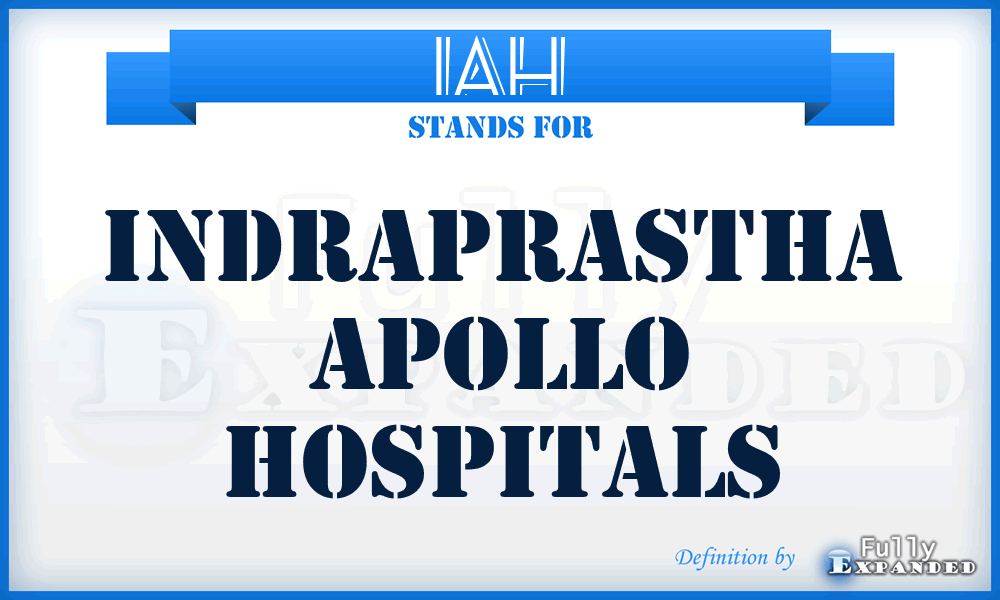 IAH - Indraprastha Apollo Hospitals