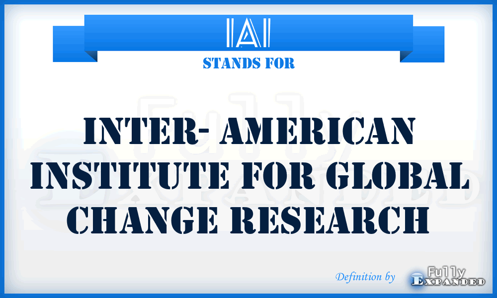 IAI - Inter- American Institute for Global Change Research
