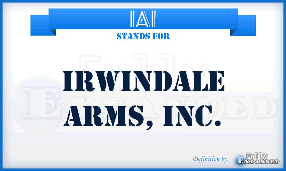 IAI - Irwindale Arms, Inc.