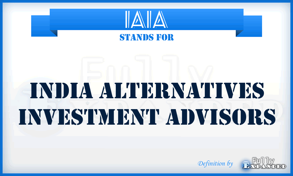 IAIA - India Alternatives Investment Advisors