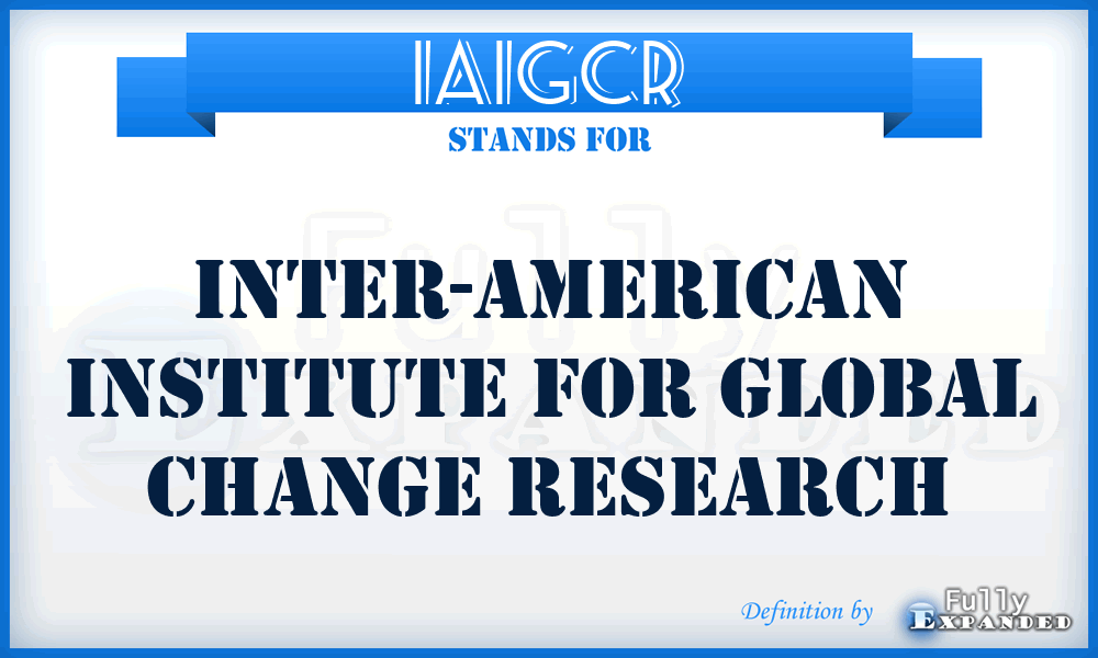 IAIGCR - Inter-American Institute for Global Change Research