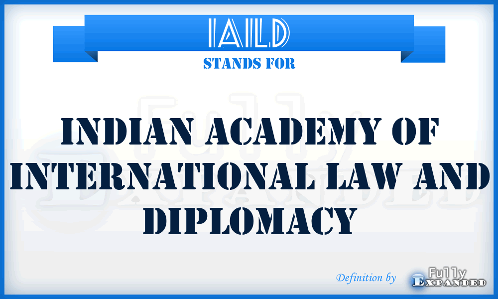 IAILD - Indian Academy of International Law and Diplomacy
