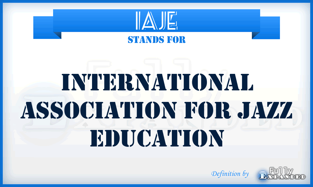 IAJE - International Association For Jazz Education