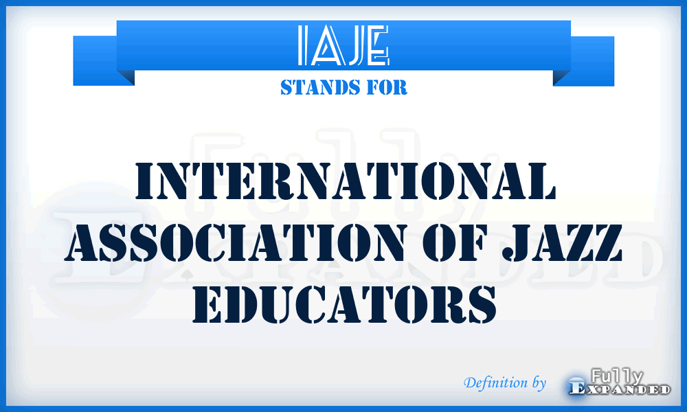 IAJE - International Association Of Jazz Educators