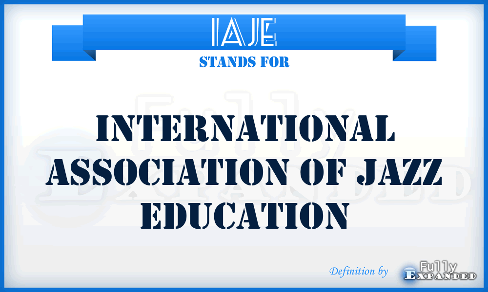 IAJE - International Association Of Jazz Education