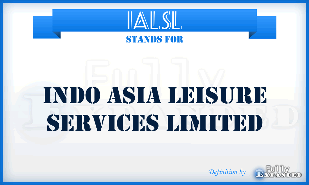 IALSL - Indo Asia Leisure Services Limited