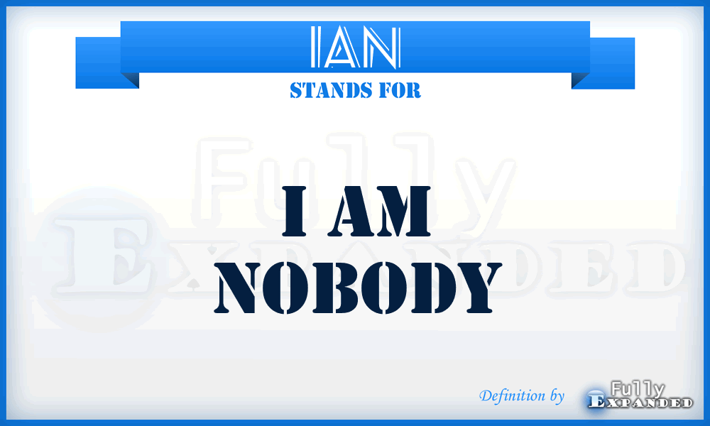 IAN - I Am Nobody