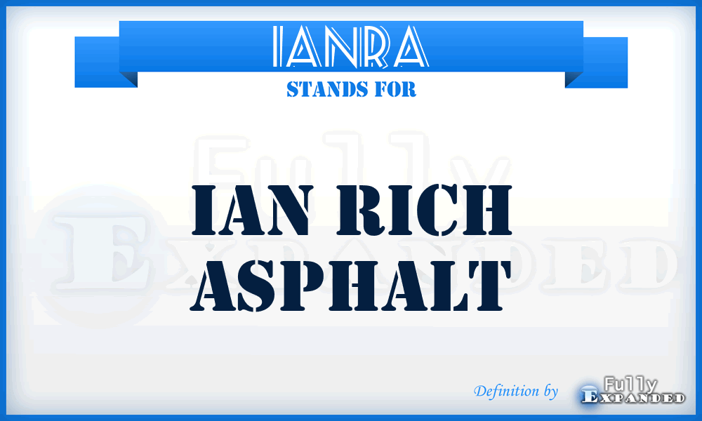 IANRA - IAN Rich Asphalt