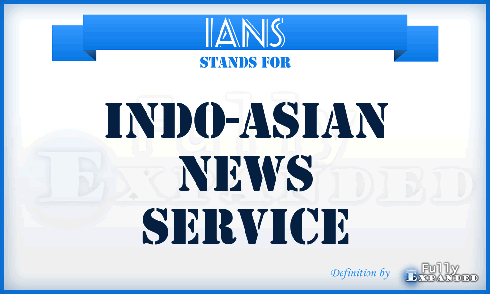 IANS - Indo-Asian News Service