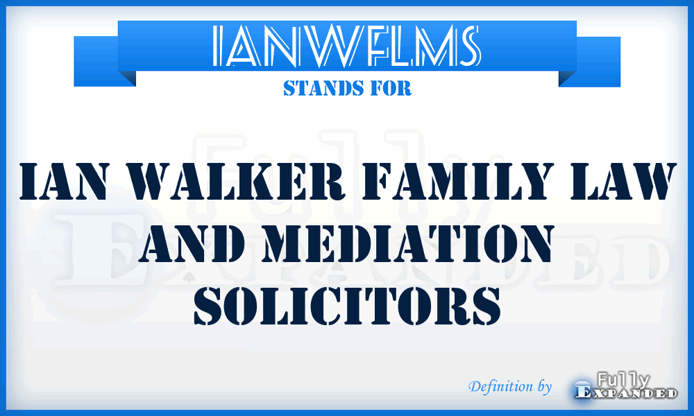IANWFLMS - IAN Walker Family Law and Mediation Solicitors