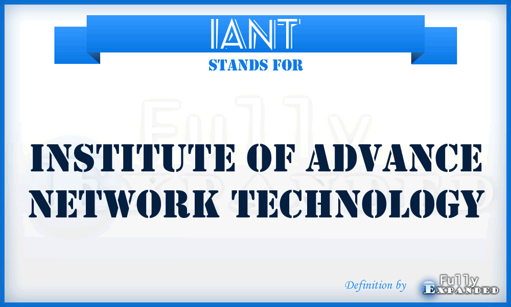 IANT - Institute of Advance Network Technology