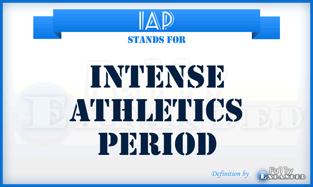 IAP - Intense Athletics Period