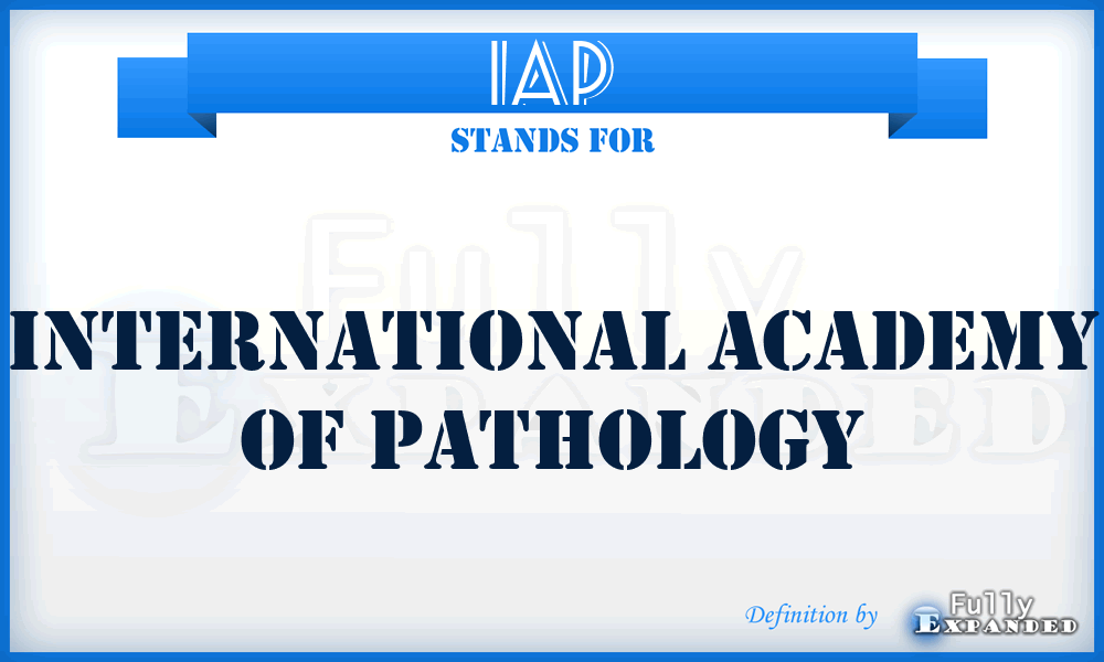 IAP - International Academy of Pathology