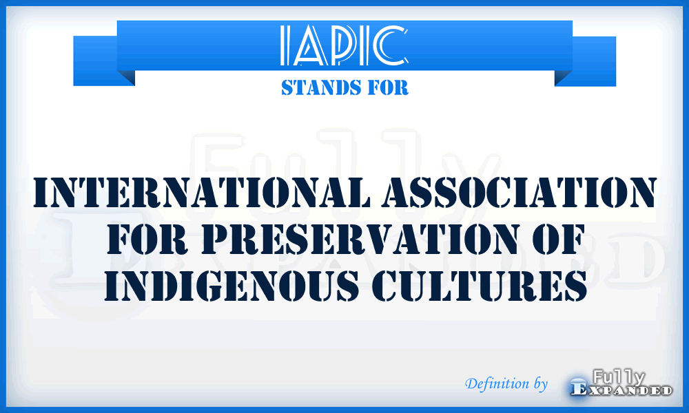 IAPIC - International Association for Preservation of Indigenous Cultures