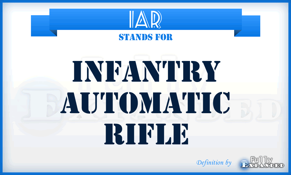 IAR - infantry automatic rifle