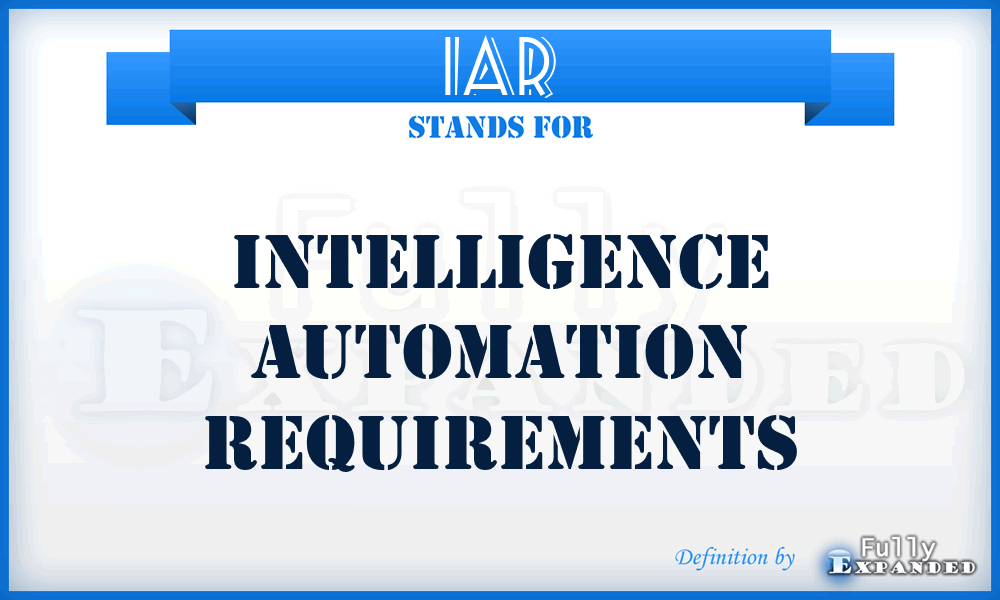 IAR - intelligence automation requirements
