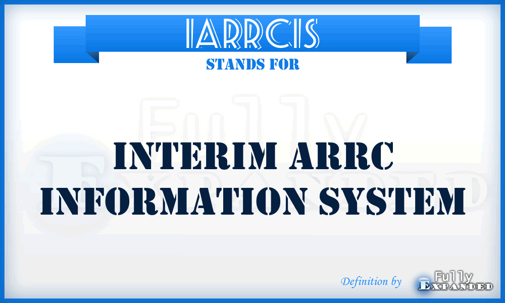 IARRCIS - Interim ARRC Information System