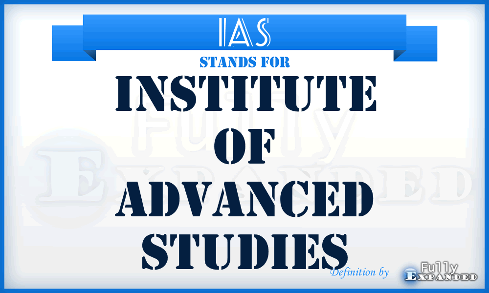 IAS - Institute of Advanced Studies