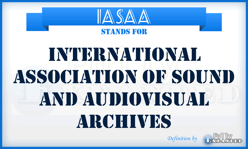 IASAA - International Association of Sound and Audiovisual Archives