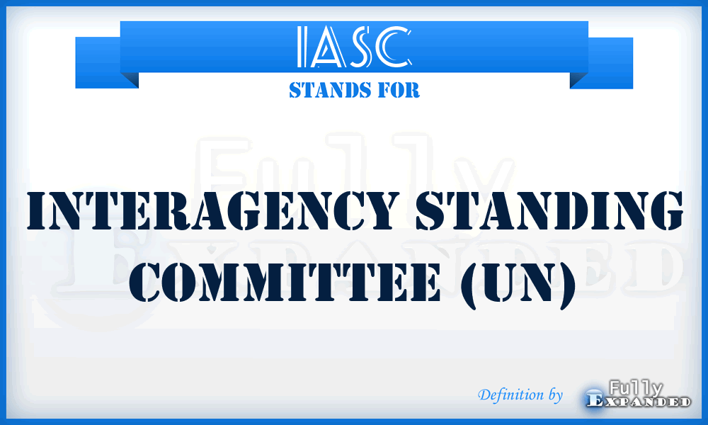 IASC - Interagency Standing Committee (UN)