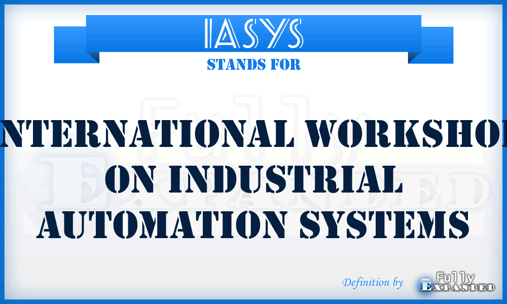 IASYS - International Workshop on Industrial Automation Systems