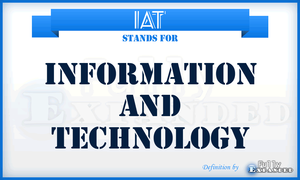 IAT - Information and Technology