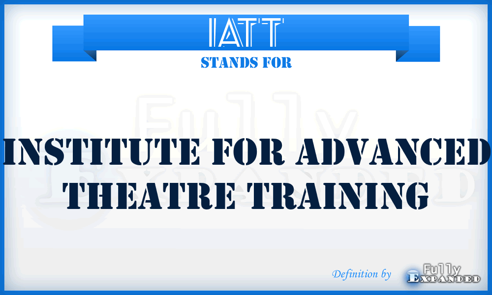 IATT - Institute for Advanced Theatre Training