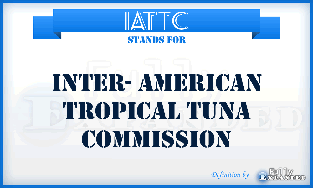 IATTC - Inter- American Tropical Tuna Commission