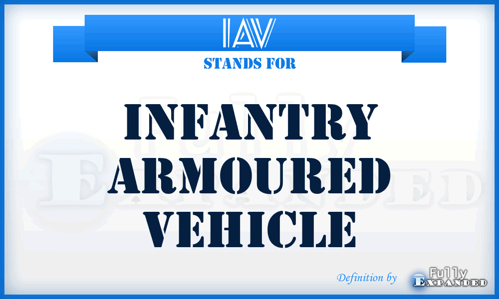 IAV - Infantry Armoured Vehicle