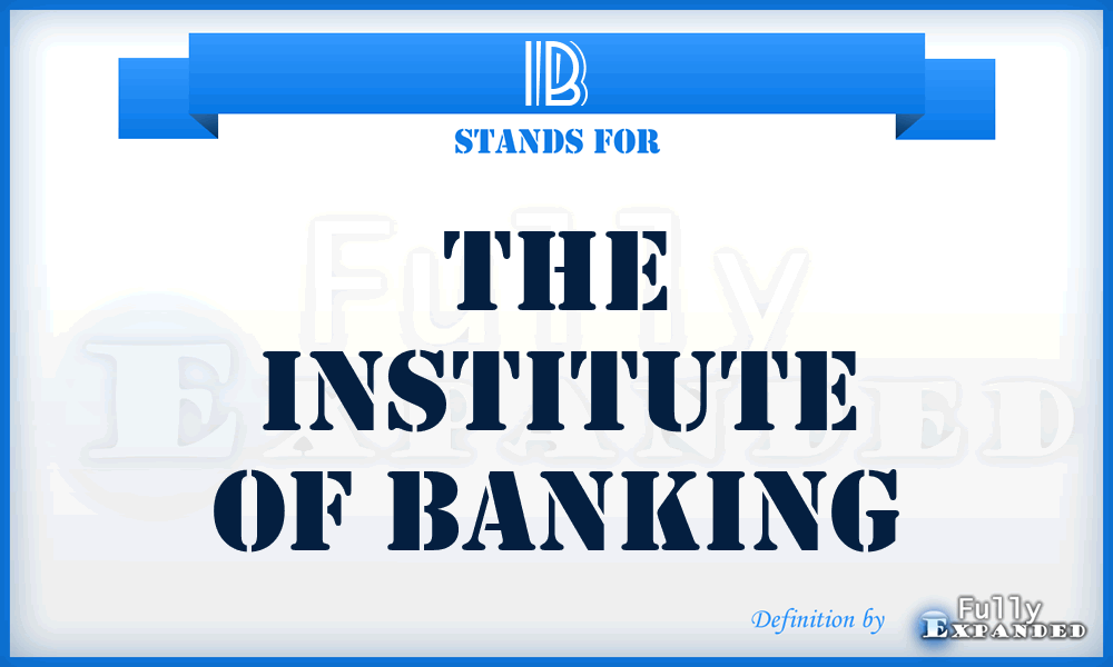 IB - The Institute of Banking