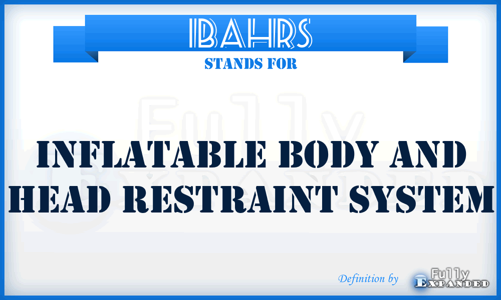 IBAHRS - Inflatable Body and Head Restraint System