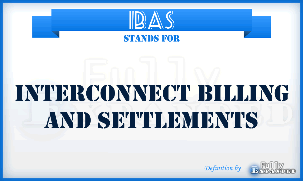 IBAS - Interconnect Billing And Settlements