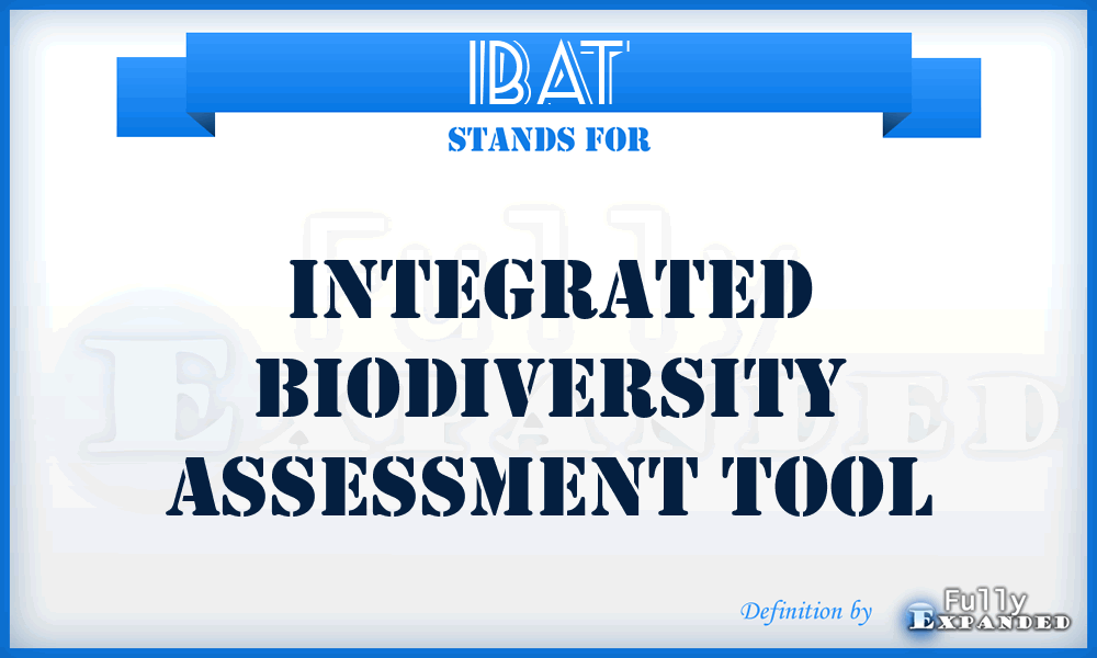 IBAT - Integrated Biodiversity Assessment Tool